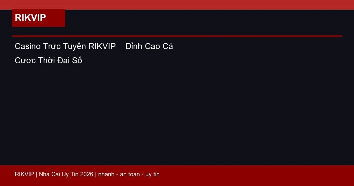 casino truc tuyen rikvip featured